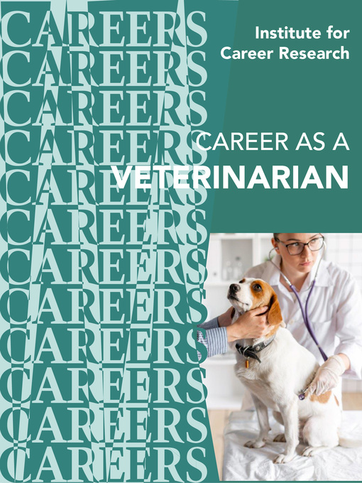 Title details for Career as a Veterinarian by Institute For Career Research - Available